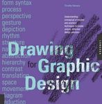 Drawing for Graphic Design: Understanding Conceptual Principles and Practical Techniques to Create Unique, Effective Design Solution - 圖片 1