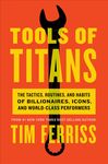Tools of Titans: The Tactics, Routines, and Habits of Billionaires, Icons, and World-Class Performers - 圖片 1