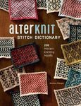 Alterknit Stitch Dictionary: 200 Modern Knitting Motifs - 圖片 1