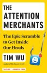 The Attention Merchants: The Epic Scramble to Get Inside Our Heads - 圖片 1