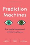 Prediction Machines: The Simple Economics of Artificial Intelligence - 圖片 1