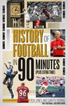 The History of Football in 90 Minutes: (Plus Extra-Time) - 圖片 1