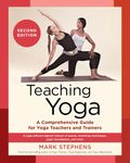 Teaching Yoga, Second Edition: A Comprehensive Guide for Yoga Teachers and Trainers: A Yoga Alliance-Aligned Manual of Asanas, Breat - 圖片 1