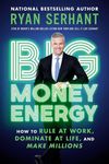 Big Money Energy: How to Rule at Work, Dominate at Life, and Make Millions - 圖片 1