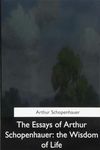 The Essays of Arthur Schopenhauer: the Wisdom of Life - 圖片 1