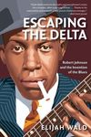Escaping the Delta: Robert Johnson and the Invention of the Blues - 圖片 1