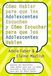 Cómo Hablar Para Que Los Adolescentes Escuchen Y Cómo Escuchar Para Que Los Adol: Y Cómo Escuchar Para Que Los Adolocentes Hablan - 圖片 1