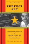 Perfect Spy: The Incredible Double Life of Pham Xuan An, Time Magazine Reporter and Vietnamese Communist Agent - 圖片 1