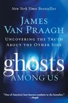 Ghosts Among Us: Uncovering the Truth about the Other Side - 圖片 1