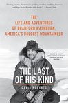The Last of His Kind: The Life and Adventures of Bradford Washburn, America's Boldest Mountaineer - 圖片 1