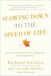 Slowing Down to the Speed of Life: How to Create a More Peaceful, Simpler Life from the Inside Out - 圖片 1
