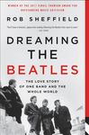 Dreaming the Beatles: The Love Story of One Band and the Whole World - 圖片 1