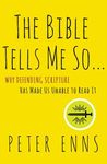 The Bible Tells Me So: Why Defending Scripture Has Made Us Unable to Read It - 圖片 1