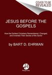 Jesus Before the Gospels: How the Earliest Christians Remembered, Changed, and Invented Their Stories of the Savior - 圖片 1