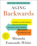 Aging Backwards: Updated and Revised Edition: Reverse the Aging Process and Look 10 Years Younger in 30 Minutes a Day - 圖片 1