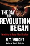 The Day the Revolution Began: Reconsidering the Meaning of Jesus's Crucifixion - 圖片 1