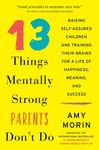 13 Things Mentally Strong Parents Don't Do: Raising Self-Assured Children and Training Their Brains for a Life of Happiness, Meaning, and Success - 圖片 1