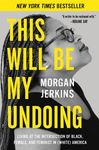 This Will Be My Undoing: Living at the Intersection of Black, Female, and Feminist in (White) America - 圖片 1