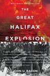 The Great Halifax Explosion: A World War I Story of Treachery, Tragedy, and Extraordinary Heroism - 圖片 1