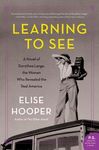 Learning to See: A Novel of Dorothea Lange, the Woman Who Revealed the Real America - 圖片 1