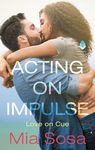 Love on Cue 1: Acting on Impulse - 圖片 1