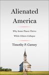 Alienated America: Why Some Places Thrive While Others Collapse - 圖片 1