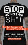 Stop Doing That Sh*t: End Self-Sabotage and Demand Your Life Back - 圖片 1
