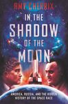 In the Shadow of the Moon: America, Russia, and the Hidden History of the Space Race - 圖片 1