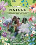 Wild and Free Nature: 25 Outdoor Adventures for Kids to Explore, Discover, and Awaken Their Curiosity - 圖片 1