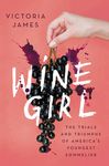 Wine Girl: The Trials and Triumphs of America's Youngest Sommelier - 圖片 1