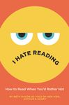 I Hate Reading: How to Read When You'd Rather Not - 圖片 1