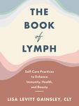 The Book of Lymph: Self-Care Practices to Enhance Immunity, Health, and Beauty - 圖片 1