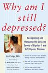 Why Am I Still Depressed? Recognizing and Managing the Ups and Downs of Bipolar II and Soft Bipolar Disorder - 圖片 1
