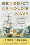 Benedict Arnold's Navy: The Ragtag Fleet That Lost the Battle of Lake Champlain But Won the American Revolution - 圖片 1