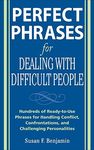 Perfect Phrases for Dealing with Difficult People: Hundreds of Ready-To-Use Phrases for Handling Conflict, Confrontations and Challenging Personalitie - 圖片 1