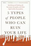 5 Types of People Who Can Ruin Your Life: Identifying and Dealing with Narcissists, Sociopaths, and Other High-Conflict Personalities - 圖片 1