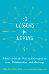 30 Lessons for Loving: Advice from the Wisest Americans on Love, Relationships, and Marriage - 圖片 1