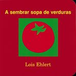 A Sembrar Sopa de Verduras: Growing Vegetable Soup (Spanish Edition) - 圖片 1