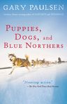 Puppies, Dogs, and Blue Northers: Reflections on Being Raised by a Pack of Sled Dogs - 圖片 1