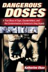 Dangerous Doses: A True Story of Cops, Counterfeiters, and the Contamination of America's Drug Supply - 圖片 1