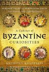 A Cabinet of Byzantine Curiosities: Strange Tales and Surprising Facts from History's Most Orthodox Empire - 圖片 1