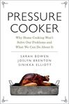 Pressure Cooker: Why Home Cooking Won't Solve Our Problems and What We Can Do about It - 圖片 1