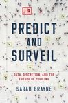 Predict and Surveil: Data, Discretion, and the Future of Policing - 圖片 1