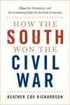 How the South Won the Civil War: Oligarchy, Democracy, and the Continuing Fight for the Soul of America - 圖片 1