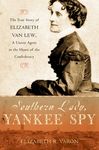 Southern Lady, Yankee Spy: The True Story of Elizabeth Van Lew, a Union Agent in the Heart of the Confederacy - 圖片 1