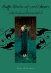 Magic, Witchcraft and Ghosts in the Greek and Roman Worlds: A Sourcebook - 圖片 1