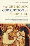 The Orthodox Corruption of Scripture: The Effect of Early Christological Controversies on the Text of the New Testament - 圖片 1