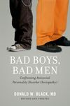 Bad Boys, Bad Men: Confronting Antisocial Personality Disorder (Sociopathy) (Revised, Updated) - 圖片 1