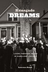 Renegade Dreams: Living through Injury in Gangland Chicago - 圖片 1