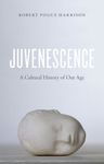 Juvenescence: A Cultural History of Our Age - 圖片 1